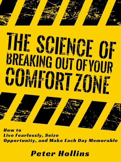 Title details for The Science of Breaking Out of Your Comfort Zone by Peter Hollins - Available